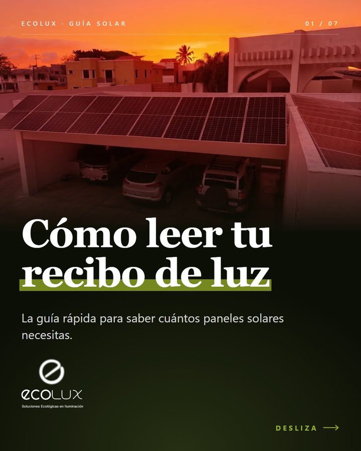 Publicación de Ecolux: carrusel “Cómo leer tu recibo de luz”, la guía rápida para saber cuántos paneles solares necesitas